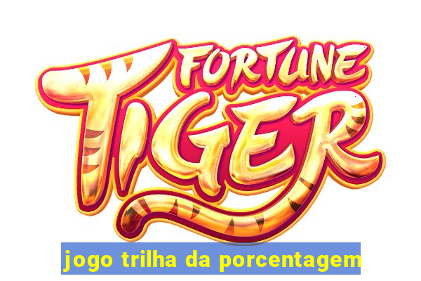 jogo trilha da porcentagem